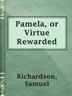 Pamela, or Virtue Rewarded - ebook